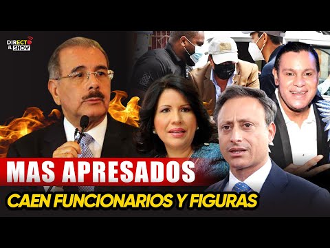 MÁS PRESOS, caen figuras y funcionarios del PLD, se derrumba todo para Danilo - Directo al Show