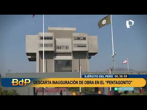 Ejército del Perú descarta inauguración de obra en el “Pentagonito”:  Aún no está culminada (3/2)