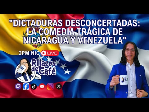 Dictaduras Desconcertadas: La Comedia Trágica de Nicaragua y Venezuela