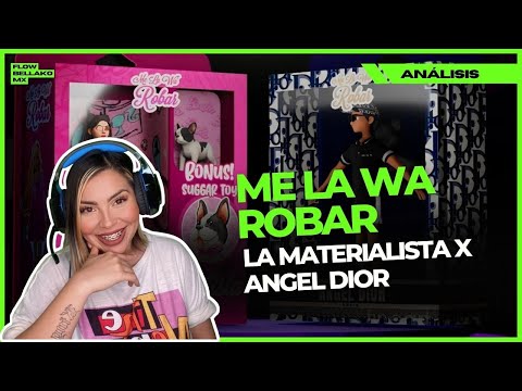 #MEXICANAREACIONA ME LA WA ROBAR - LA MATERIALISTA X ANGEL DIOR #DEMBOW #flowbellakomx