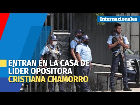 Policía de Nicaragua entra en la casa de líder opositora Cristiana Chamorro