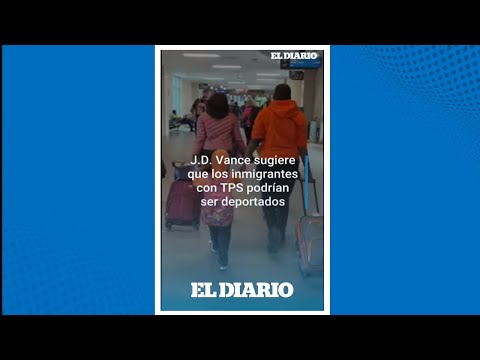 Inmigrantes con Estatus de Protección Temporal podrían ser deportados, dice J.D. Vance | El Diario