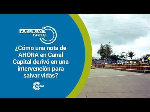 Canal Capital, ventana de denuncia ciudadana: el caso del Puente de la Virgen | Audiencias Capital