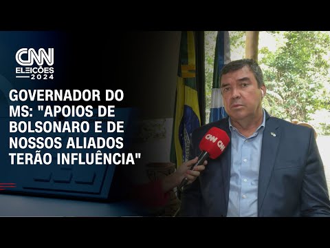 Governador do MS: Apoios de Bolsonaro e de nossos aliados terão influência | BASTIDORES CNN