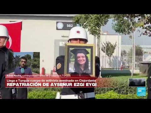 Informe desde Estambul: llega a Turquía cuerpo de activista propalestina asesinada en Cisjordania