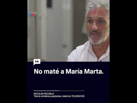 NO MATÉ A MARIA MARTA, entrevista exclusiva de Telenoche a Nicolás Pachelo