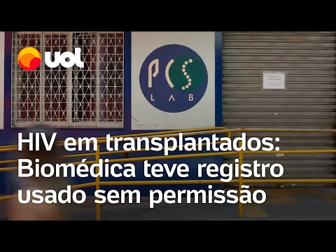 HIV em transplantados: Biomédica diz que teve registro usado sem permissão