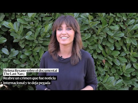 Helena Resano, sobre The Last Narc: Reabre un crimen que fue noticia internacional, te deja pegada