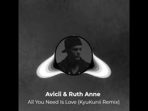 KyuKunii  NowManom AviciiRuthAnneAllYouNeedIsLoveKyuKuniiRemix