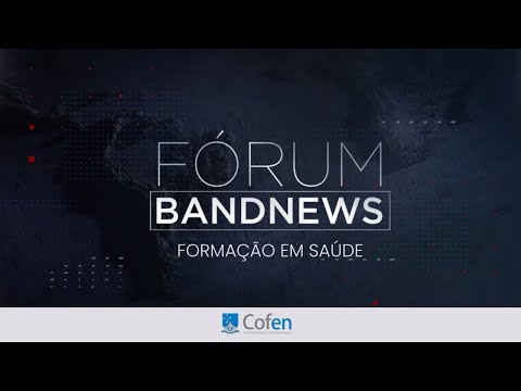 AO VIVO: Fórum BandNews Formação em Saúde