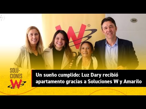 Un sueño más cumplido: Luz Dary recibió apartamento gracias a Soluciones W y Amarilo