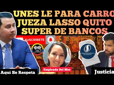 BANCADA DE UNES PARA CARR0 A JUEZA IBARRA DE LASSO CESO A SUPERINTENDENTE DE BANCOS NOTICIAS RFE TV