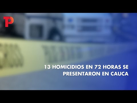 13 Homicidios en 72 horas se presentaron en Cauca | 07.06.2023 | Telepacífico Noticias