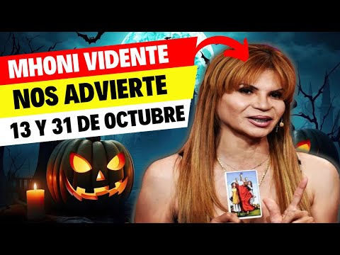 ALERTA TODOS  Mhoni Vidente ADVIERTE ADVIERTE Lo Que Pasará Este 13 y 31 De Octubre Hay Que Rezar