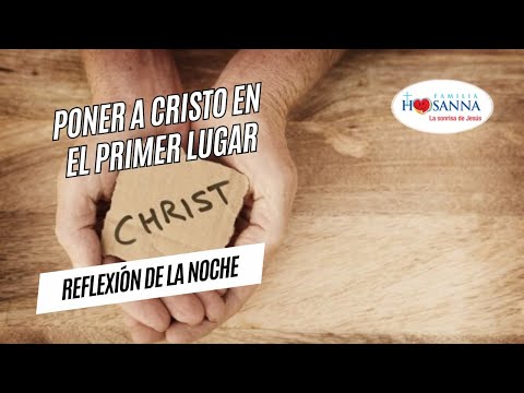 Poner a Cristo en el primer lugar #ReflexiónDeNoche, Lunes 29 Julio 2024 #PadreJohn #FamiliaHosanna