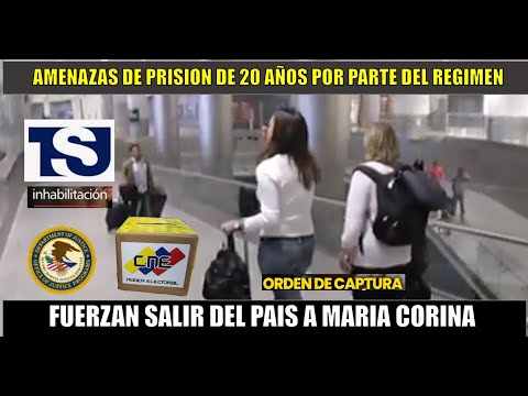 URGENTE! Regimen de Venezuela FUERZA a Maria Corina salir del pais