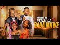 PENZI LA BABA MKWE EP 08  Love Story
