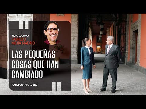 Las pequeñas cosas que han cambiado. Por Fabrizio Mejía ¬ Video columna