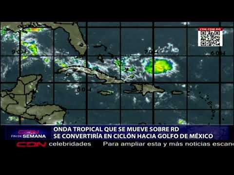 Onda tropical que se mueve sobre RD se convertiría en ciclón hacia el golpe de México