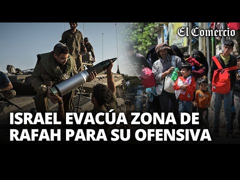 EJÉRCITO ISRAELÍ comienza a EVACUAR A 100 MIL PERSONAS de RAFAH tras anunciar OFENSIVA | El Comercio
