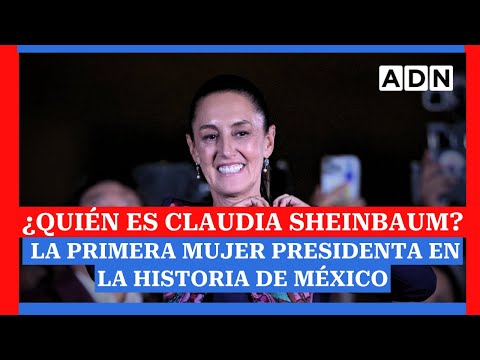 ¿Quién es Claudia Sheinbaum?: La primera mujer Presidenta en la historia de México