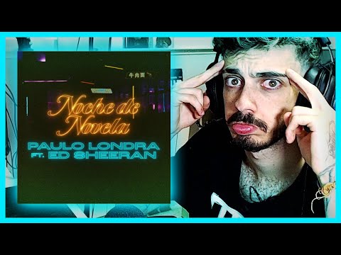 REACCIÓN a Paulo Londra - Noche de Novela (feat. Ed Sheeran)