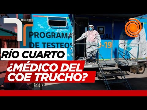 Escándalo en Río Cuarto: denuncian a un médico trucho que trabajó en el COE