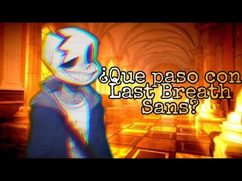 ¿Que paso con Last Breath Sans?