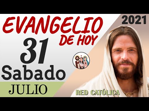 Evangelio de Hoy Sabado 31 de Julio de 2021 | REFLEXIÓN | Red Catolica