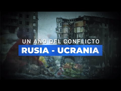 Hoy se cumple un año de la guerra en Ucrania