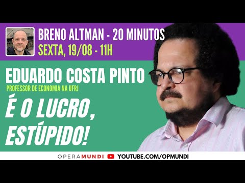 EDUARDO COSTA PINTO: É O LUCRO, ESTÚPIDO! - 20 Minutos Entrevista
