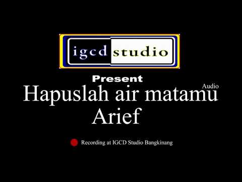 Hapuslah Air Matamu - Arief