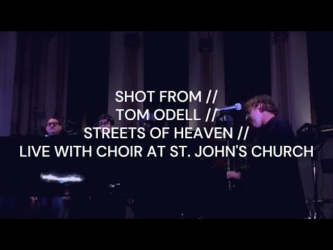 SHOT FROM // TOM ODELL // STREETS OF HEAVEN // LIVE WITH CHOIR AT ST. JOHN'S CHURCH, KINGSTON