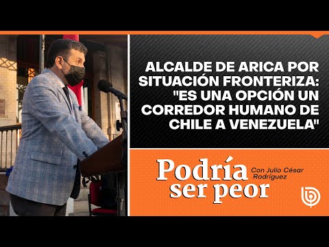 Alcalde de Arica por situación fronteriza: Es una opción un corredor humano de Chile a Venezuela