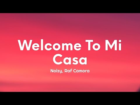 Noizy - Welcome To Mi Casa (Lyrics) Ft. RAF Camora