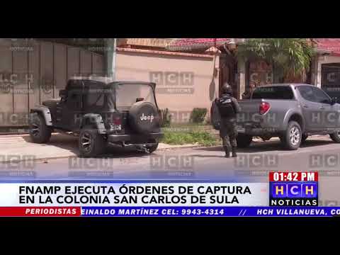 ¡Ejecutan órdenes de captura contra maras y pandillas en col. San Carlos de Sula!