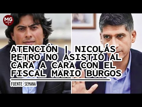 ATENCIÓN   NICOLAS PETRO NO ASISTIÓ AL CARA A CARA CON EL FISCAL BURGOS