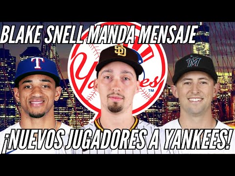 YANKEES tiene NUEVOS JUGADORES/ BLAKE SNELL quiere ir al BRONX