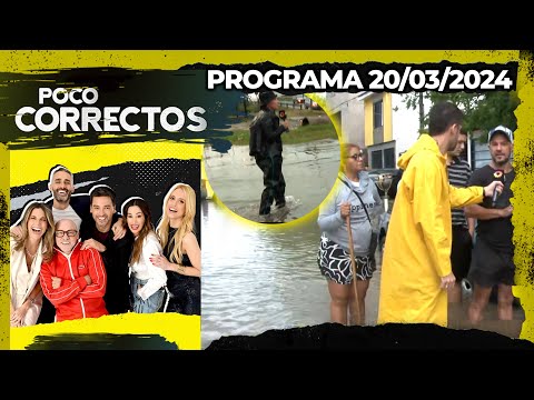 POCO CORRECTOS - Programa 20/03/24 - EL DRAMA Y LOS PELIGROS DEL TEMPORAL CUANDO EL AGUA NO BAJA