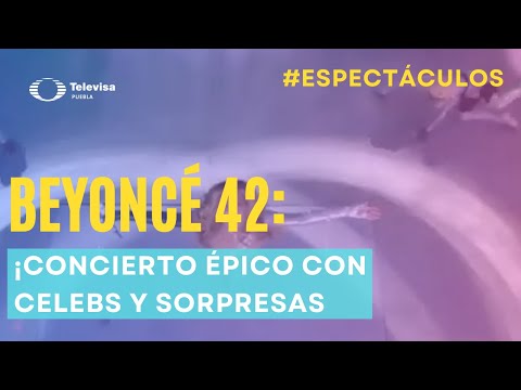 Beyoncé 42: ¡Concierto épico con celebs y sorpresas!