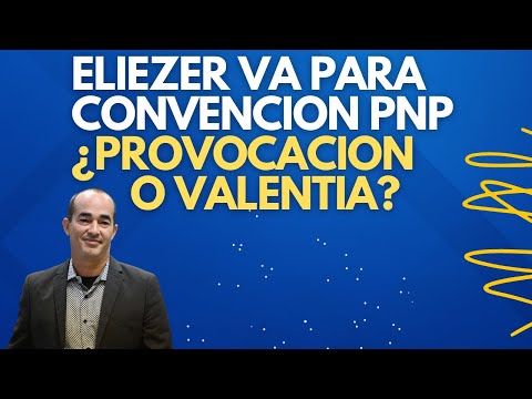 ELIEZER MOLINA ASISTIRA A LA CONVENCION DEL PNP ¿PROVOCACION O VALENTIA?