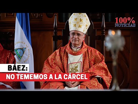 Monseñor Silvio Báez: “no tememos a quienes amenazan con cárcel, exilio o muerte”