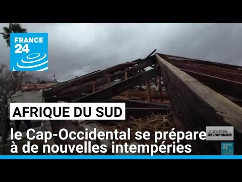 Afrique du Sud : le Cap-Occidental se prépare à de nouvelles intempéries • FRANCE 24