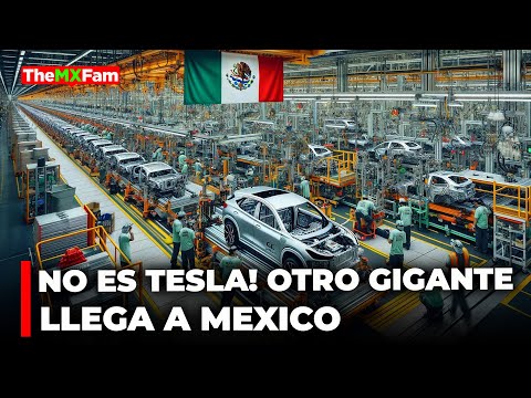 No es Tesla! Otra Mega Fábrica de Autos Llega México y Será Más Grande | TheMXFam
