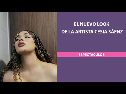 El nuevo look de la artista Cesia Sáenz