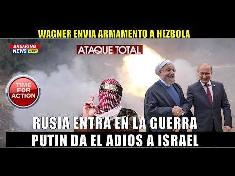 Rusia entra en la guerra de ISRAEL Wagner envia a Hezbola armamento