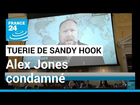 Tuerie de Sandy Hook et complotisme : Alex Jones condamné par la justice américaine • FRANCE 24