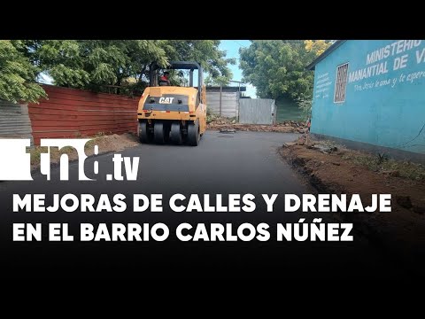 Mejores calles y drenaje para el barrio Carlos Núñez, en Managua - Nicaragua
