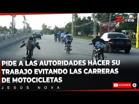 Jesús Nova pide a las autoridades hacer su trabajo evitando las carreras de motocicletas