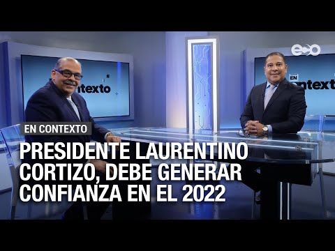 Presidente Laurentino Cortizo, debe generar confianza en el 2022 | En Contexto